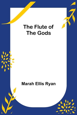 The Flute of the Gods 9356081301 Book Cover