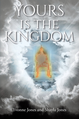 Yours Is the Kingdom 1098023374 Book Cover