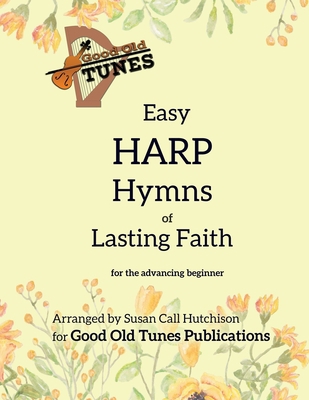 Easy Harp Hymns of Lasting Faith: for the advan... B093RP218K Book Cover