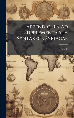 Appendicula Ad Supplementa Sua Syntaxeos Syriacae 1024401561 Book Cover