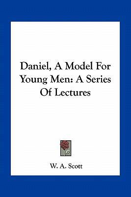 Daniel, A Model For Young Men: A Series Of Lect... 1163788325 Book Cover