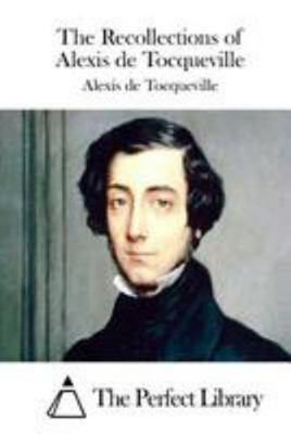 The Recollections of Alexis de Tocqueville 1512146374 Book Cover