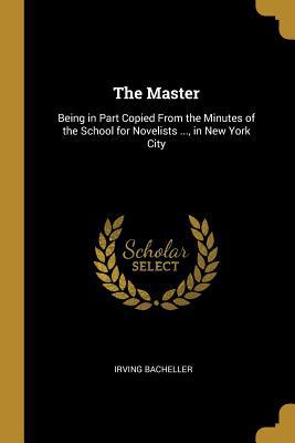 The Master: Being in Part Copied From the Minut... 0530873370 Book Cover