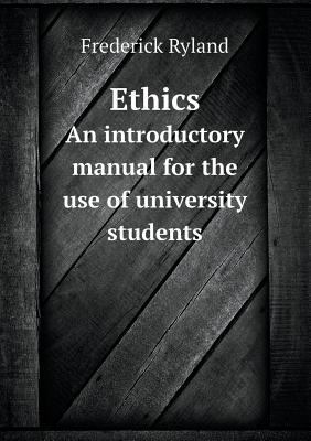 Ethics an Introductory Manual for the Use of Un... 5518663781 Book Cover