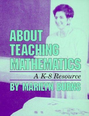 About Teaching Mathematics: A K-8 Resource 0941355055 Book Cover