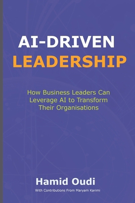 AI-Driven Leadership: How Business Leaders Can ... 1068372117 Book Cover