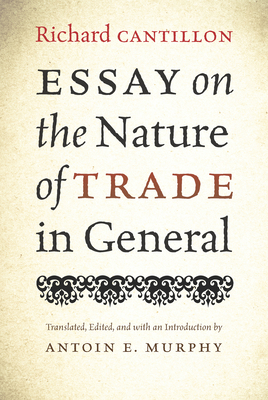 Essay on the Nature of Trade in General 0865978743 Book Cover