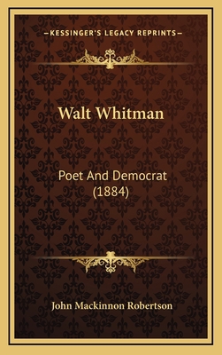 Walt Whitman: Poet And Democrat (1884) 1168760259 Book Cover