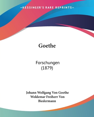 Goethe: Forschungen (1879) 1436860326 Book Cover