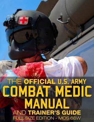 The Official US Army Combat Medic Manual & Trai... 197592939X Book Cover