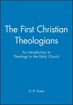 First Christian Theologians 0631231870 Book Cover