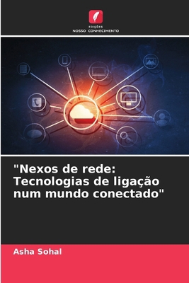 "Nexos de rede: Tecnologias de ligação num mund... [Portuguese] 6207717511 Book Cover