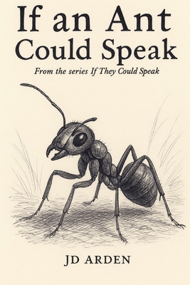 If an Ant Could Speak B0FQWT1V6C Book Cover