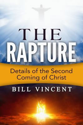 The Rapture: Details of the Second Coming 1626769265 Book Cover