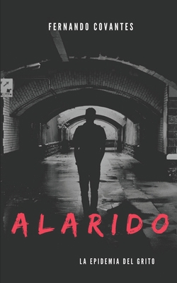 Alarido: La epidemia del grito [Spanish] B087677VWT Book Cover