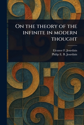 On the Theory of the Infinite in Modern Thought 1023593149 Book Cover