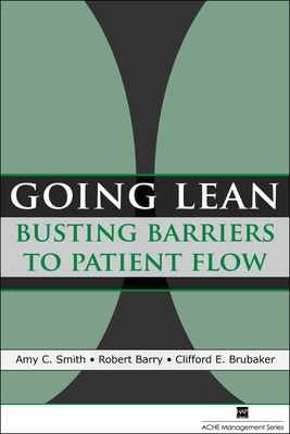 Going Lean: Busting Barriers to Patient Flow 1567932819 Book Cover