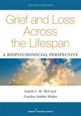 Grief and Loss Across the Lifespan: A Biopsycho... 0826120288 Book Cover