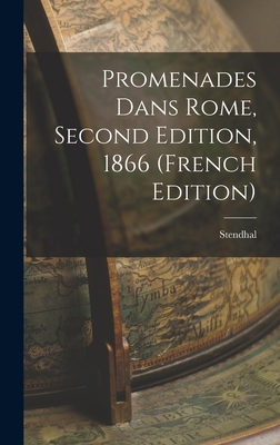 Promenades Dans Rome, Second Edition, 1866 (Fre... 1016195559 Book Cover