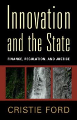 Innovation and the State: Finance, Regulation, ... 1107037077 Book Cover