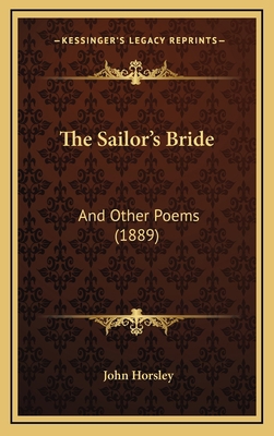 The Sailor's Bride: And Other Poems (1889) 1167264185 Book Cover