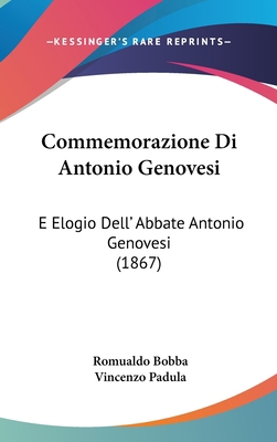 Commemorazione Di Antonio Genovesi: E Elogio De... [Italian] 1160474893 Book Cover