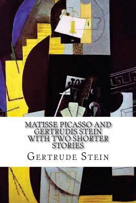 Matisse Picasso and Gertrudis Stein: With Two S... 1545251673 Book Cover