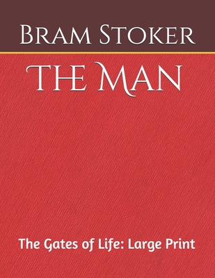 The Man The Gates of Life: Large Print B08K3WF286 Book Cover