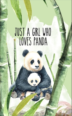Just a girl who loves panda: Cute animals and Panda Bear Lovers Journal / Notebook