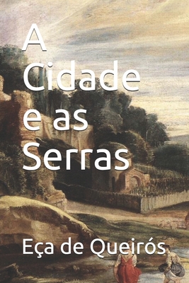 A Cidade e as Serras [Portuguese] B08HB2VNY8 Book Cover