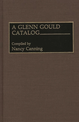 A Glenn Gould Catalog 0313274126 Book Cover