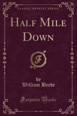 Half Mile Down (Classic Reprint) 0282564675 Book Cover