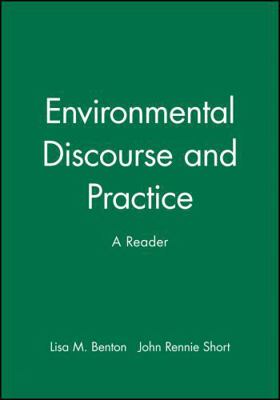 Environmental Discourse and Practice: A Reader 0631216367 Book Cover
