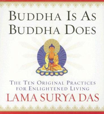 Buddha Is as Buddha Does: The Ten Original Prac... 1591795591 Book Cover