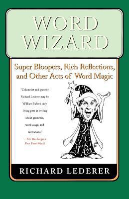 Word Wizard: Super Bloopers, Rich Reflections, ... 0312351712 Book Cover