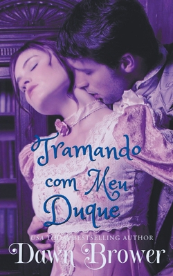 Tramando com meu Duque [Portuguese] B0BYGSKRRX Book Cover