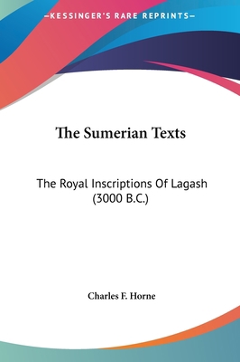 The Sumerian Texts: The Royal Inscriptions Of L... 1161513167 Book Cover