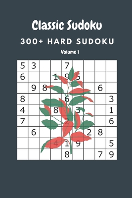 Classic Sudoku: 300+ Hard sudoku Volume 1 B087R9NJ4X Book Cover