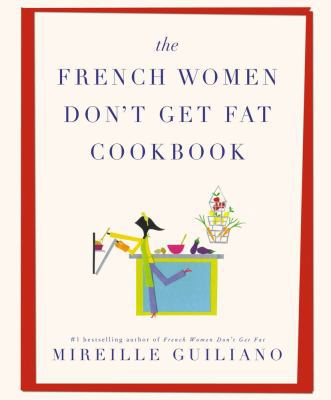 The French Women Don't Get Fat Cookbook 1439148961 Book Cover