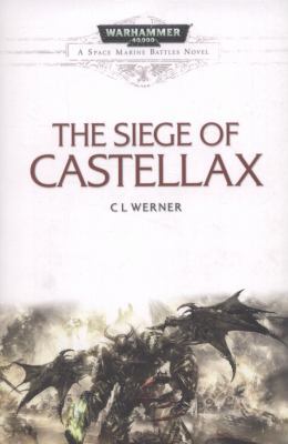 The Siege of Castellax. C.L. Werner 1849702594 Book Cover