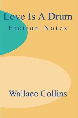Love is a Drum: Fiction Notes 1893652386 Book Cover