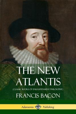 The New Atlantis (Classic Books of Enlightenmen... 1387788345 Book Cover