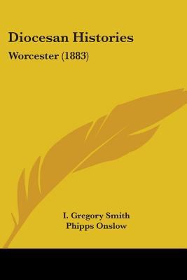 Diocesan Histories: Worcester (1883) 0548734356 Book Cover