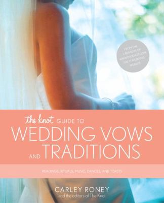 The Knot Guide to Wedding Vows and Traditions: ... 0767902483 Book Cover