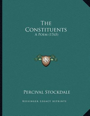 The Constituents: A Poem (1765) 116551916X Book Cover