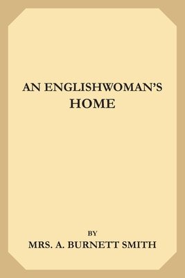 An Englishwoman's Home 1695113756 Book Cover