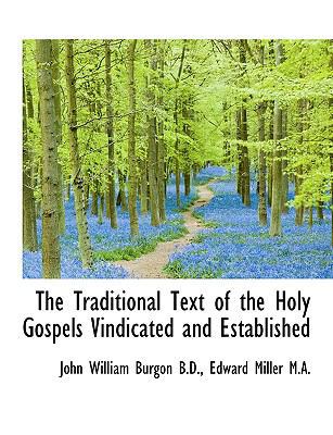 The Traditional Text of the Holy Gospels Vindic... [Large Print] 1116803259 Book Cover