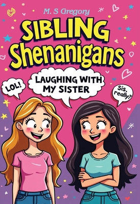 Sibling Shenanigans: Laughing with my sister 1923623060 Book Cover