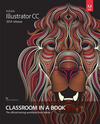 Adobe Illustrator CC Classroom in a Book (2014 ... 0133905659 Book Cover
