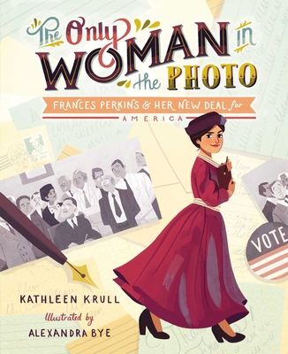 The Only Woman in the Photo: Frances Perkins & ... 1481491512 Book Cover